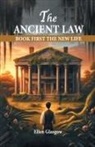 Ellen Glasgow - The Ancient Law Book First The New Life