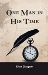 Ellen Glasgow - One Man In His Time