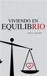 Anna Baker - Viviendo en Equilibrio