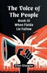 Ellen Glasgow - The Voice Of The People Book III When Fields Lie Fallow