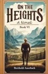 Berthold Auerbach - On The Heights A Novel Book VI