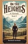 Berthold Auerbach - On The Heights A Novel Book V