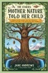 Jane Andrews - The Stories Mother Nature Told Her Child