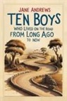 Jane Andrews - Ten Boys Who Lived on the Road from Long Ago to Now