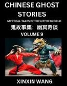 Xinxin Wang - Chinese Ghost Stories (Part 9)- Learn Mandarin Chinese Language and Culture by Reading Short Stories, HSK All Levels, Simplified Character Edition, Easy Lessons for Beginners