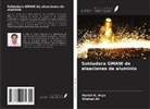 Dilshad Ali, Harish K. Arya - Soldadura GMAW de aleaciones de aluminio