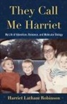 Harriet Latham Robinson - They Call Me Harriet