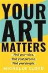 Michelle Lloyd - Your Art Matters