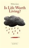 William James - Is Life Worth Living?