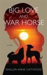 Shallen Anne Chitwood - Big Love and War Horse