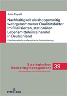 Julia Elspass, Roland Mattmüller - Nachhaltigkeit als shopperseitig wahrgenommener Qualitätsfaktor im filialisierten, stationären Lebensmitteleinzelhandel in Deutschland