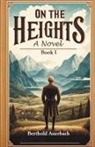 Berthold Auerbach - On The Heights A Novel Book I
