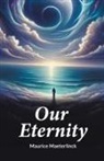 Maurice Maeterlinck - Our Eternity