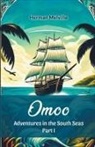 Herman Melville - Omoo Adventures In The South Seas Part I