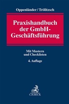 Thomas Baumann u a, Frank Oppenländer, Thomas Trölitzsch - Praxishandbuch der GmbH-Geschäftsführung