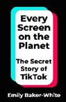 Emily Baker-White - Every Screen on the Planet