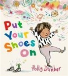 Polly Dunbar, Dunbar Polly, Dunbar Polly - Put Your Shoes on
