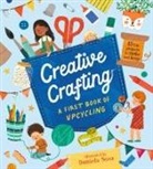 Daniela Sosa, Daniela Sosa - Creative Crafting: A First Book of Upcycling