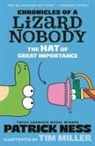 Patrick Ness, Ness Patrick, Tim Miller - Chronicles of a Lizard Nobody: The Hat of Great Importance