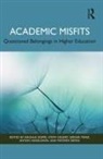 Magnus (Associate Prof in Business Administ Hoppe, Magnus Siegert Hoppe, Anton Hasselgren, Magnus Hoppe, Fatemeh Seifan, Steffi Siegert... - Academic Misfits: Questioned Belongings in Higher Education
