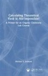 Michael Leonard, Michael S. Leonard - Calculating Theoretical Yield Is Not Impossible!