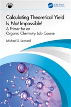 Michael Leonard, Michael S. Leonard - Calculating Theoretical Yield Is Not Impossible!