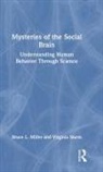 Bruce L. Miller, Bruce L. (Ucsf Memory and Aging Center Miller, Miller Bruce L., Virginia Sturm - Mysteries of the Social Brain