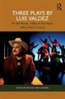 Luis Valdez, Valdez Luis, Michael Mark Chemers - Three Plays By Luis Valdez