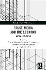 Joanna (Warsaw University of Life S Paliszkiewicz, Kuanchin Chen, Chen Kuanchin, Jerzy Gołuchowski, Joanna Paliszkiewicz, Katarzyna Zdanowicz-Cyganiak - Trust, Media and the Economy