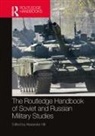 Alexander Hill, Alexander Hill, Hill Alexander - Routledge Handbook of Soviet and Russian Military Studies