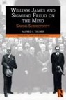 Alfred Tauber, Alfred I. Tauber, Tauber Alfred I. - William James and Sigmund Freud on the Mind