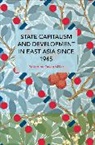 Miller Owen - State Capitalism and Development in East Asia since 1945