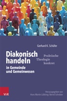 Gerhard K Schäfer, Gerhard K. Schäfer, Hans-Martin Lübking, Schröder, Bernd Schröder - Diakonisch handeln in Gemeinde und Gemeinwesen