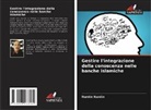 Nurdin Nurdin - Gestire l'integrazione della conoscenza nelle banche islamiche