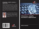 Sridhar Seshadri - E-Business, modelli, sicurezza e applicazioni