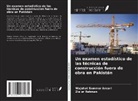 Wajahat Sammer Ansari, Zia Ur Rehman - Un examen estadístico de las técnicas de construcción fuera de obra en Pakistán