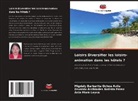 Osvaldo Alcibiades Batista Pérez, Ania Mora Leyva, Migdely Barbarita Ochoa Avila - Loisirs Diversifier les loisirs-animation dans les hôtels ?