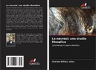 Charles William Johns - La nevrosi: uno studio filosofico