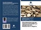 Joan N Amanze, Joan N. Amanze, Eke-Okoro, Okechukwu N. Eke-Okoro, Nathaniel Chika Ezebuiro - Charakterisierung der Yamswurzelvielfalt zur Steigerung der Ressourcen in Nigeria