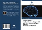 Mary Robinson - Fehler in der medizinischen Diagnostik und ihre Auswirkungen auf die Patientensicherheit