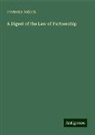 Frederick Pollock - A Digest of the Law of Partnership