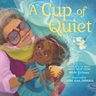 Nikki Grimes, Grimes Nikki, Cathy Ann Johnson, Johnson Cathy Ann - A Cup of Quiet