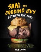 Sam Zien, Zien Sam - Sam the Cooking Guy: Between the Buns