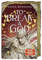 Anna Benning - To Break a God