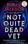 MJ Author 310946, Holly Jackson, Jackson Holly - Not Quite Dead Yet