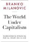 Branko Milanovic - World Under Capitalism