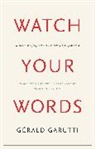 Gerald Garutti - Watch Your Words