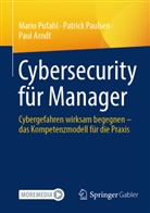 Paul Arndt, Patrick Paulsen, Mario Pufahl - Cybersecurity für Manager, m. 1 Buch, m. 1 E-Book