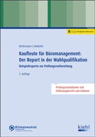Verena Bettermann, Sina Dorothea Hankofer - Kaufleute für Büromanagement: Der Report in der Wahlqualifikation