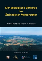 Elmar P J Heizmann, Elmar P. J. Heizmann, Winfried Reiff - Der geologische Lehrpfad im Steinheimer Meteorkrater